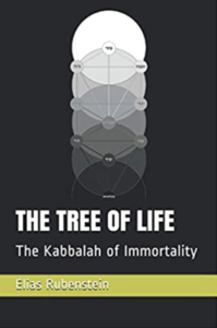 Elias Rubenstein - THE TREE OF LIFE: Da Kabbalah of Immortality